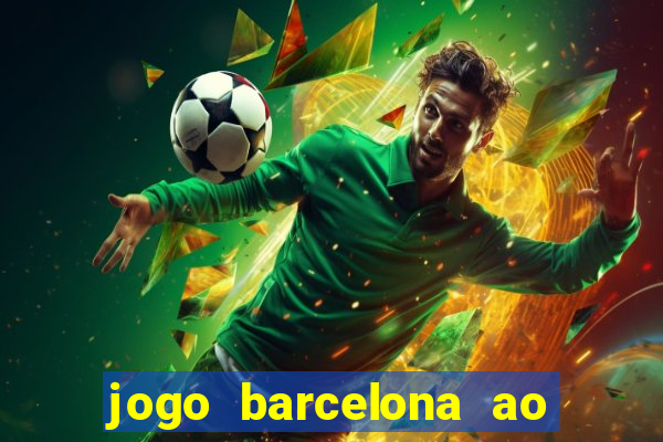 jogo barcelona ao vivo futemax